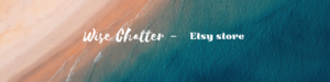 wise chatter etsy store banner for website